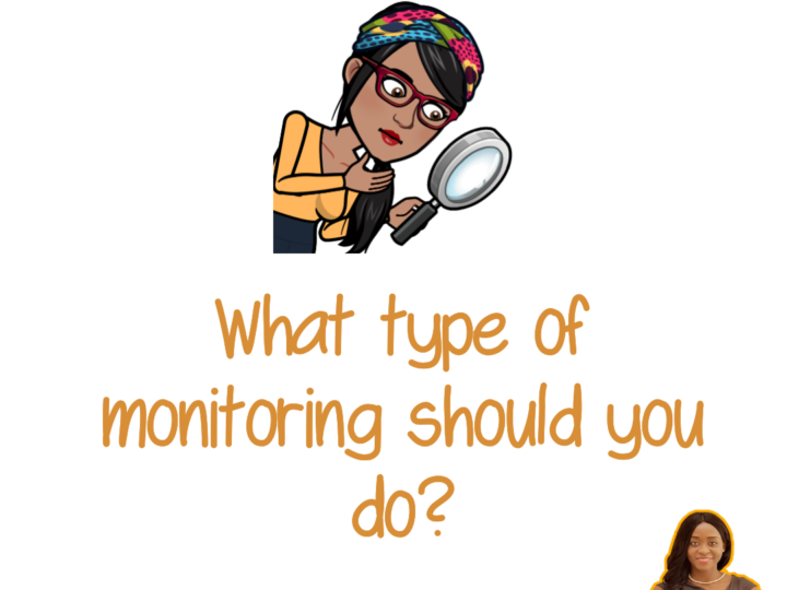 What type of monitoring should you do in school?